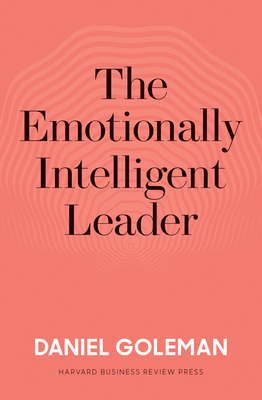 The Emotionally Intelligent Leader - Goleman, Daniel