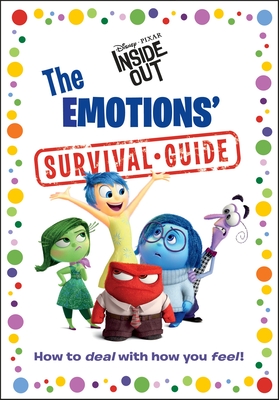 The Emotions' Survival Guide (Disney/Pixar Inside Out) - 