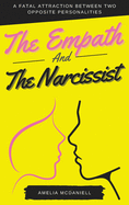 The Empath And The Narcissist: A Fatal Attraction Between Two Opposite Personalities