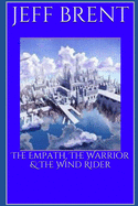 The Empath, The Warrior & The Wind Rider