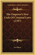The Emperor's New Code of Criminal Laws (1787)