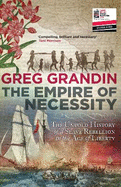 The Empire of Necessity: The Untold History of a Slave Rebellion in the Age of Liberty