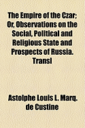 The Empire of the Czar; or, Observations on the Social, Political, and Religious State and Prospects of Russia, Made During a Journey Through That Empire; Volume 3