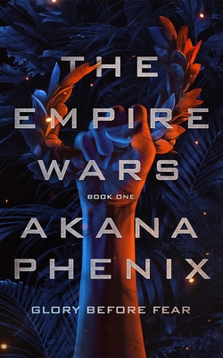 The Empire Wars - Phenix, Akana