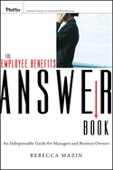 The Employee Benefits Answer Book: An Indispensable Guide for Managers and Business Owners