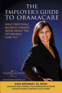 The Employer's Guide to Obamacare