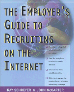 The Employer's Guide to Recruiting on the Internet