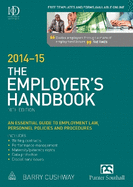 The Employer's Handbook 2014-15: An Essential Guide to Employment Law, Personnel Policies and Procedures