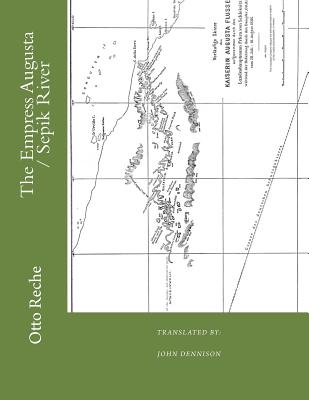 The Empress Augusta / Sepik River - Dennison, John (Editor), and Summerhayes, Glenn R (Editor)