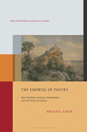 The Emprise of Poetry: Durs Grnbein, America, Antisemitism, and the Pursuit of Liberty