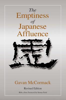 The Emptiness of Japanese Affluence - McCormack, Gavan, and Field, Norma
