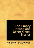 The Empty House and Other Ghost Stories