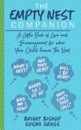 The Empty Nest Companion: A Little Book of Love and Encouragement for When Your Child Leaves the Nest