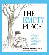 The Empty Place: A Child's Guide Through Grief