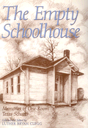 The Empty Schoolhouse: Memories of One-Room Texas Schools