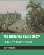 The Enchanted Castle (1907): Children's Fantasy Novel