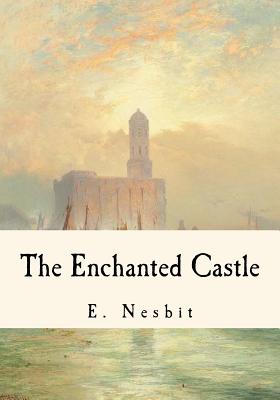 The Enchanted Castle - E Nesbit