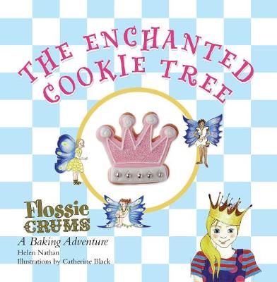 The Enchanted Cookie Tree: A Flossie Crums Baking Adventure - Nathan, Helen