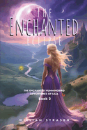 The Enchanted Eclipse: The Enchanted Hummingbird Adventures of Lilia Book 2