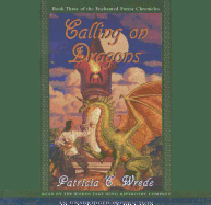 The Enchanted Forest Chronicles Book Three: Calling on Dragons