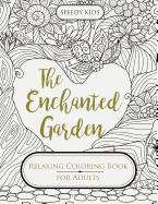 The Enchanted Garden: Relaxing Coloring Book for Adults