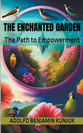 The Enchanted Garden: The Path to Empowerment