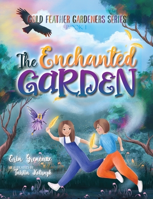 The Enchanted Garden - Greneaux, Erin