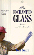 The Enchanted Glass: Britain and Its Monarchy