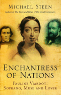 The Enchantress of Nations: Pauline Viardot: Soprano, Muse and Lover