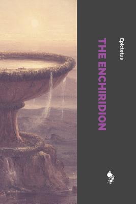 The Enchiridion - Higginson, Thomas W (Translated by), and Epictetus