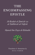 The Encompassing Epistle: Al-Risalah al-Jami'ah wa al-Tadhkirah al-Nafi'ah