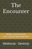 The Encounter: (Maktoub - Destiny)