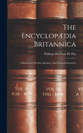 The Encyclopdia Britannica: A Dictionary Of Arts, Sciences, And General Literature