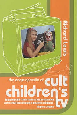 The Encyclopaedia of Cult Children's TV - Lewis, Richard