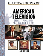 The Encyclopedia of 20th-Century American Television - Lackmann, Ronald W