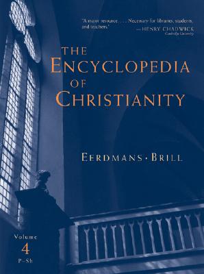 The Encyclopedia of Christianity: P-Sh - Fahlbusch, Edwin (Editor), and Lochman, Jan Milic (Editor), and Mbiti, John (Editor)