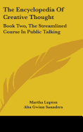 The Encyclopedia of Creative Thought: Book Two, the Streamlined Course in Public Talking