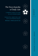 The Encyclopedia of Daily Life: A Woman's Guide to Living in Late-Chos n Korea