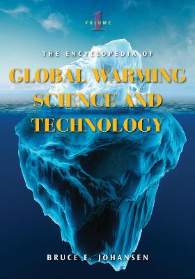 The Encyclopedia of Global Warming Science and Technology - Johansen, Bruce E