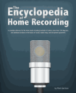 The Encyclopedia of Home Recording: A Complete Resource for the Home Recording Studio