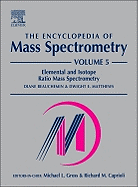 The Encyclopedia of Mass Spectrometry, Volume 5: Elemental and Isotope Ratio Mass Spectrometry