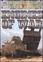 The Encyclopedia of Modern Armor: Engines of War