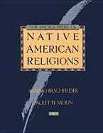 The Encyclopedia of Native American Religions: An Introduction - Hirshfelder, Arlene, and Hirschfelder, Arlene B, and Molin, Paulette