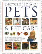 The Encyclopedia of Pets & Pet Care: The Essential Family Reference Guide to Pet Breeds and Pet Care