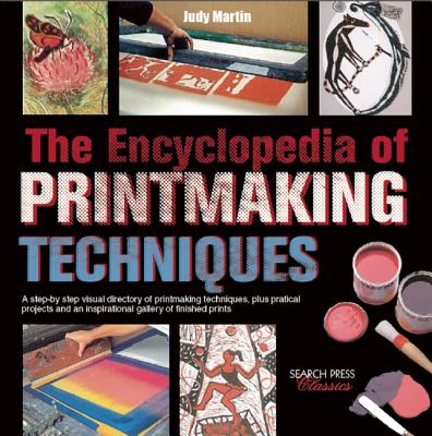 The Encyclopedia of Printmaking Techniques - Martin, Judy