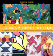 The Encyclopedia of Quilting & Patchwork Techniques: A Comprehensive Visual Guide to Traditional and Contemporary Techniques