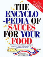 The Encyclopedia of Sauces for Your Food - Bellissino, Charles A, and Packard, Joan (Editor)