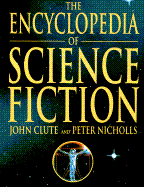 The Encyclopedia of Science Fiction - Clute, John, and Nicholls, Peter