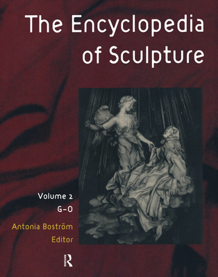 The Encyclopedia of Sculpture: 3-Volume Set - Bostrm, Antonia (Editor)