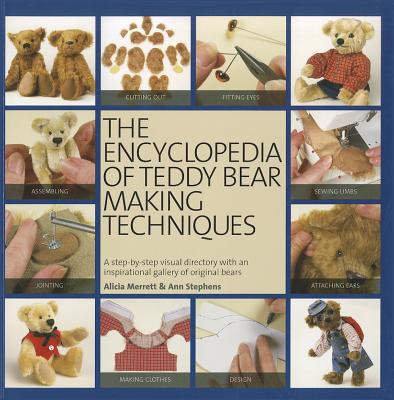 The Encyclopedia of Teddy Bear Making Techniques: Re-Issue - Merrett, Alicia, and Stephens, Ann